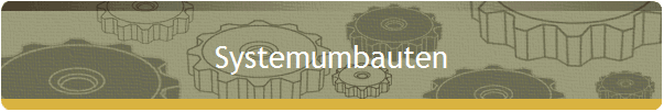 Systemumbauten